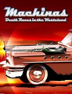 Machinas: Death Races in the Wasteland