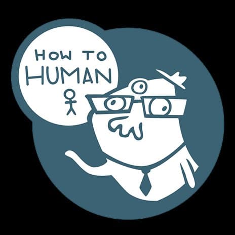 How to Human