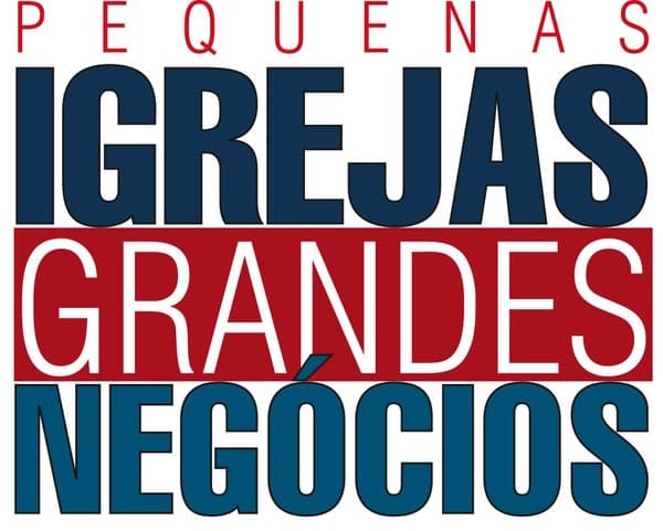 Pequenas Igrejas, Grandes Negócios