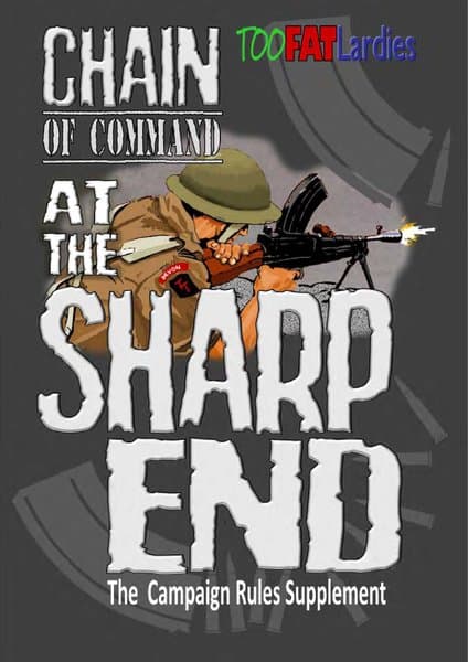 Chain of Command: At the Sharp End – The Campaign Rules Supplement
