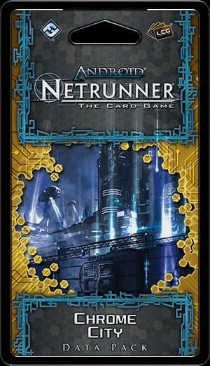 Android: Netrunner – Chrome City