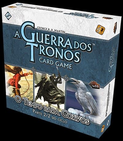 A Guerra dos Tronos: Card Game – O Tempo para Corvos: Parte 2/2 do Ciclo