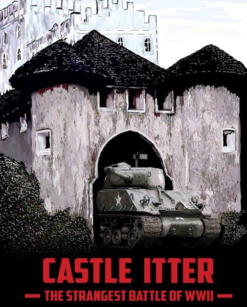 Castle Itter: The Strangest Battle of WWII