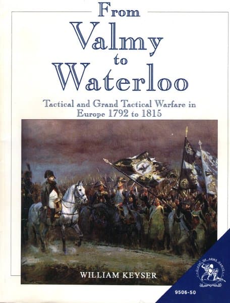 From Valmy to Waterloo: Tactical and Grand Tactical Warfare in Europe 1792 to 1815