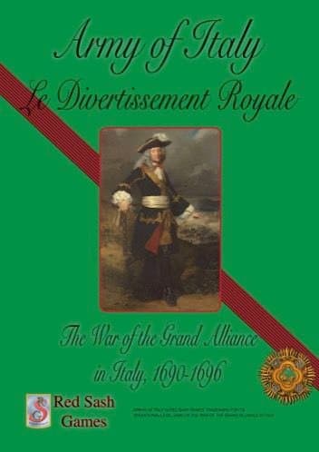 Army of Italy: Le Divertissement Royale – The War of the Grand Alliance in Italy, 1690-1696