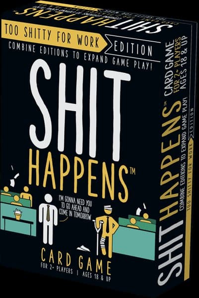 Shit Happens: Too Shitty for Work