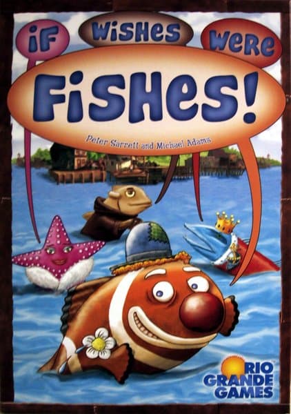 If Wishes Were Fishes!
