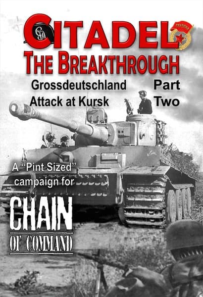 Citadel: The Breakthrough – Grossdeutschland Attack at Kursk Part Two: A Pint Sized Campaign for Chain of Command