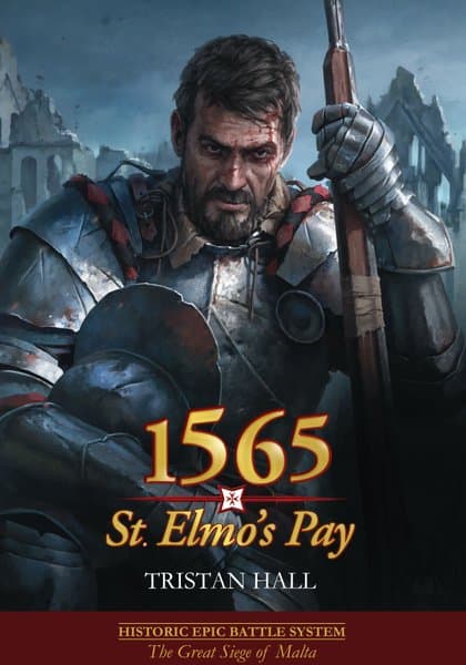1565: St. Elmo's Pay – The Great Siege of Malta