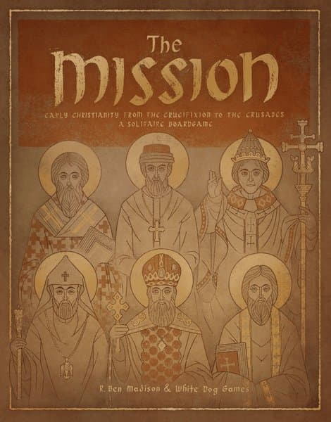 The Mission: Early Christianity from the Crucifixion to the Crusades