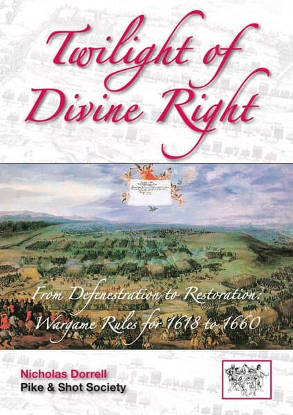 Twilight of Divine Right: From Defenestration to Restoration – Wargame Rules for 1618 to 1660