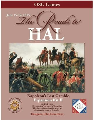 Napoleon's Last Gamble: Expansion Kit II – The Roads to Hal