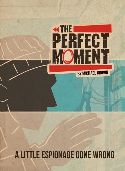 The Perfect Moment: A Little Espionage Gone Wrong