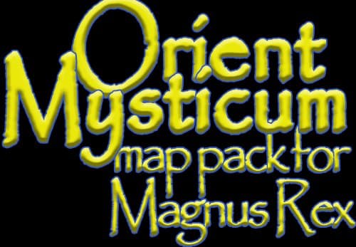 Magnus Rex: Orient Mysticum
