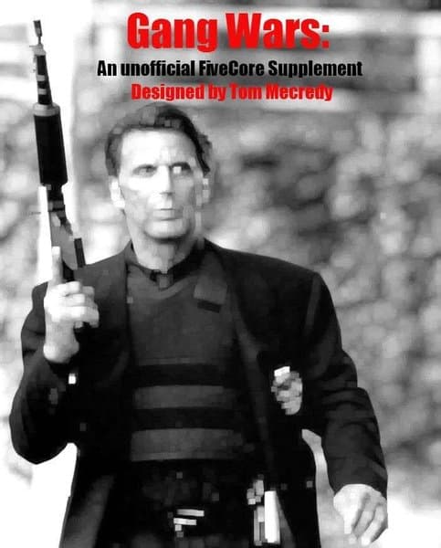 Gang Wars: An Unofficial FiveCore Supplement