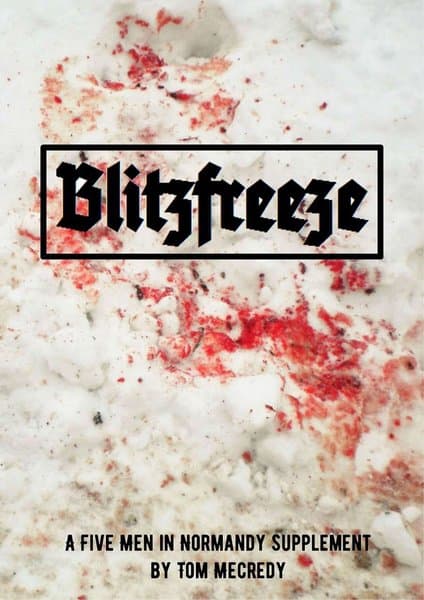 Blitzfreeze: A Five Men in Normandy Supplement