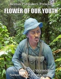 Final Combat: Flower of Our Youth – Vietnam War Skirmish Scenarios for Final Combat