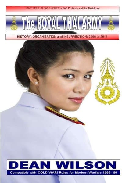 The Royal Thai Army: History, Organisation and Insurrection 2000 to 2014