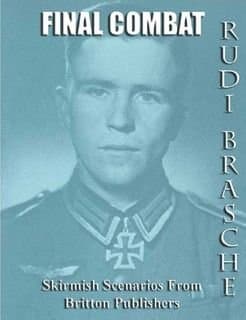 Final Combat: Rudi Brasche – Skirmish Scenarios