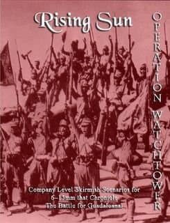 Rising Sun: Operation Watchtower – Company Level Skirmish Scenarios for 6-15mm that Chronicle The Battle for Guadalcanal