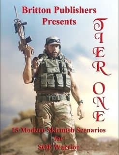 Tier One: 15 Modern Skirmish Scenarios for SOF Warrior
