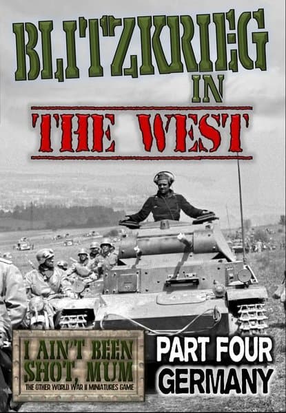 I Ain't Been Shot, Mum: Blitzkrieg in the West – Part Four: Germany