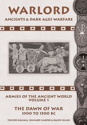 Warlord: Armies of the Ancient World Volume 1 – The Dawn of War 3500 to 1500 BC