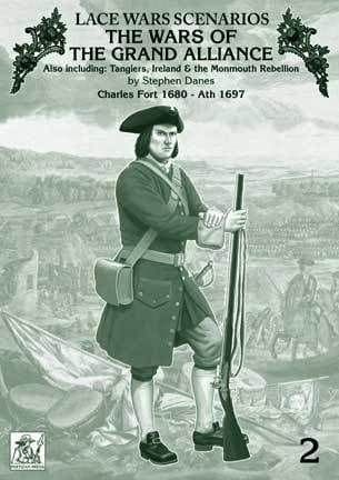 Lace Wars Scenarios 2: The Wars of the Grand Alliance – Also Including: Tangiers, Ireland & the Monmouth Rebellion
