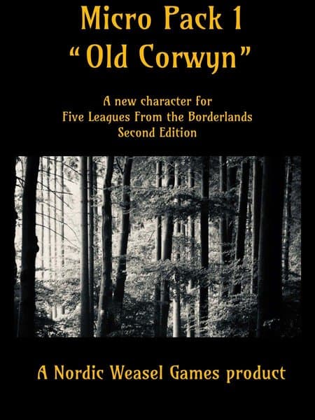 Micro Pack 1: "Old Corwyn" – A New Character for Five Leagues from the Borderlands Second Edition