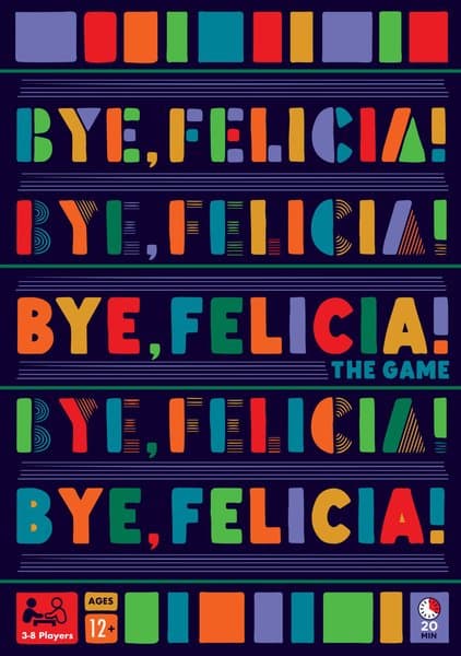 Bye, Felicia!