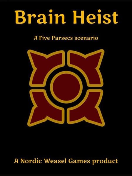 Brain Heist: A Five Parsecs Scenario
