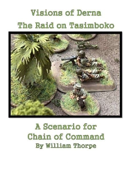 Visions of Derna: The Raid on Tasimboko – A scenario for Chain of Command