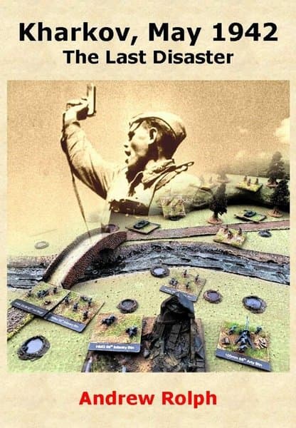 Kharkov, May 1942: The Last Disaster