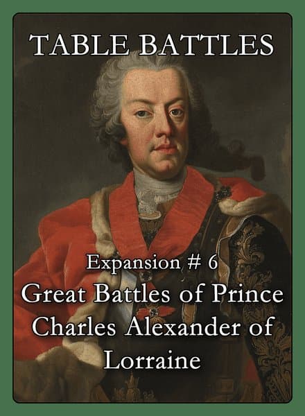 Table Battles: Great Battles of Prince Charles Alexander of Lorraine