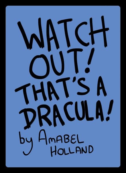 Watch Out! That's a Dracula!