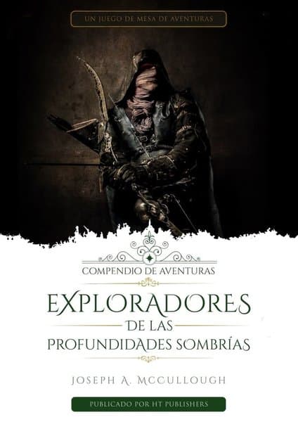 Exploradores de las Profundidades Sombrías. Compendio de Aventuras 1