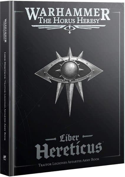 Warhammer: The Horus Heresy – Liber Hereticus Traitor Legiones Astartes Army Book