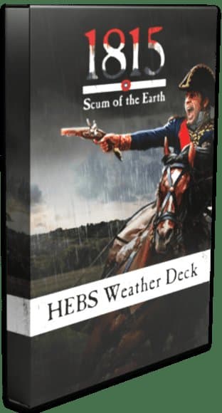 1815, Scum of the Earth: HEBS Weather Deck