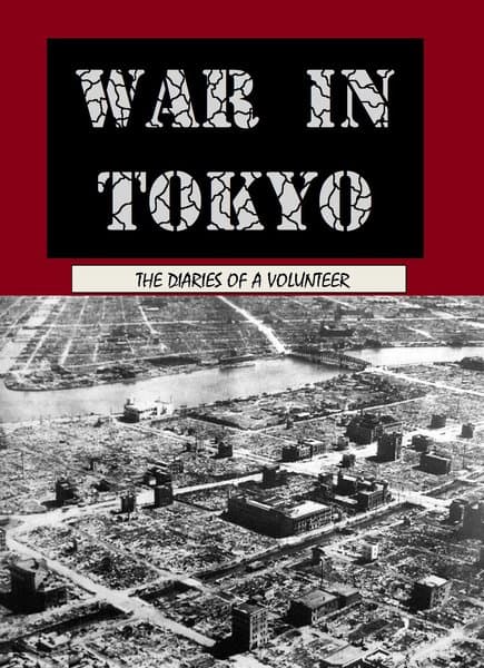 War in Tokyo: Diary of a Volunteer