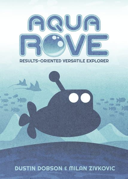 Aqua ROVE: Results-Oriented Versatile Explorer