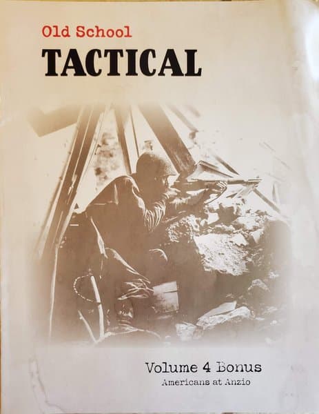 Old School Tactical: Volume 4 Bonus – Americans at Anzio