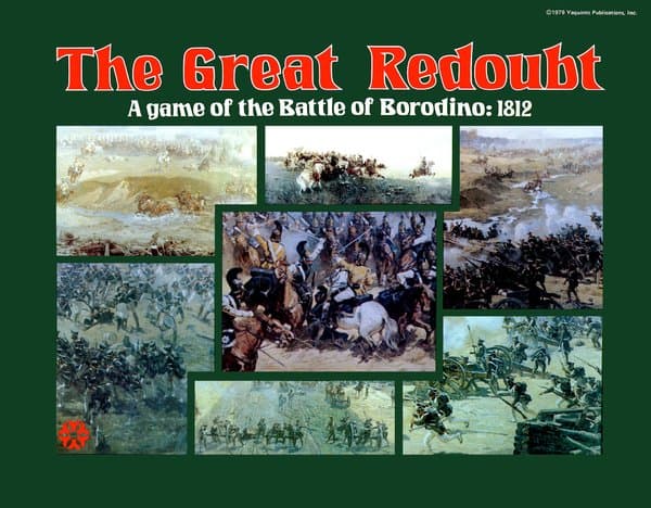 The Great Redoubt: A Game of the Battle of Borodino – 1812