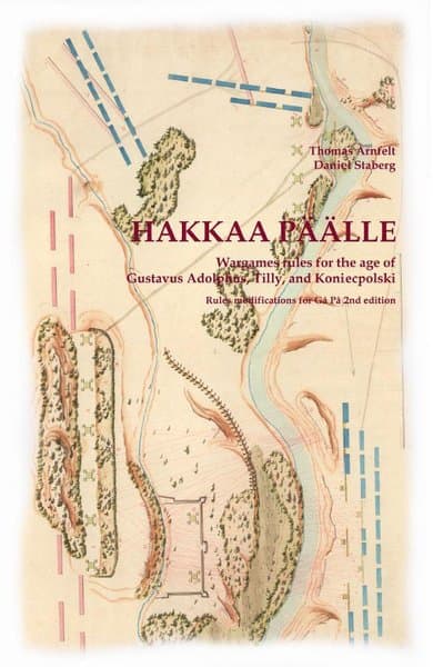 Hakkaa Päälle: Wargames Rules for the Age of Gustavus Adolphus, Tilly, and Koniecpolski