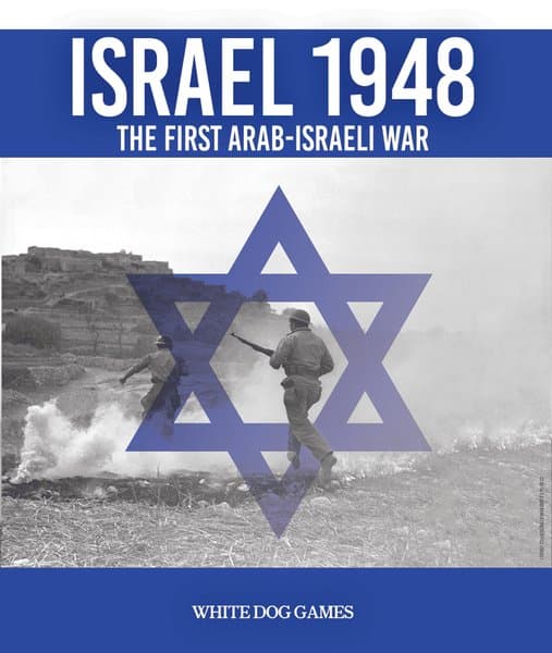 Israel 1948: The First Arab-Israeli War