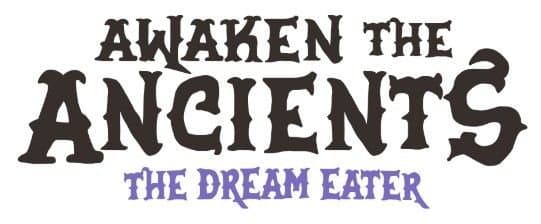 Awaken the Ancients: The Dream Eater