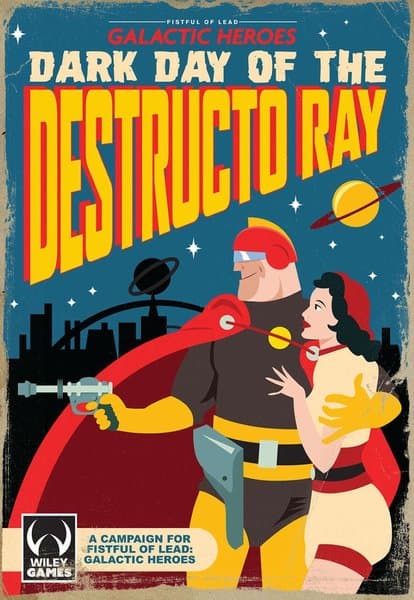 Fistful of Lead: Galactic Heroes – Dark Day of the Destructo Ray