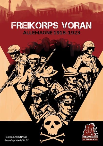 Freikorps Voran: Allemagne 1918-1923