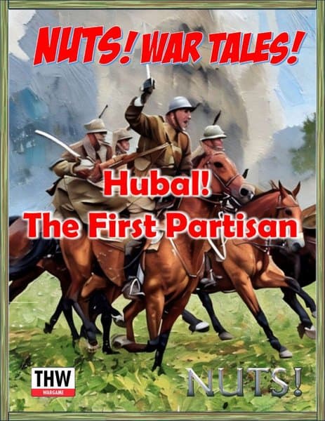 NUTS! War Tales! Hubal! the First Partisan!