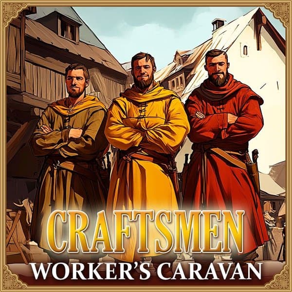 Craftsmen: Worker's Caravan