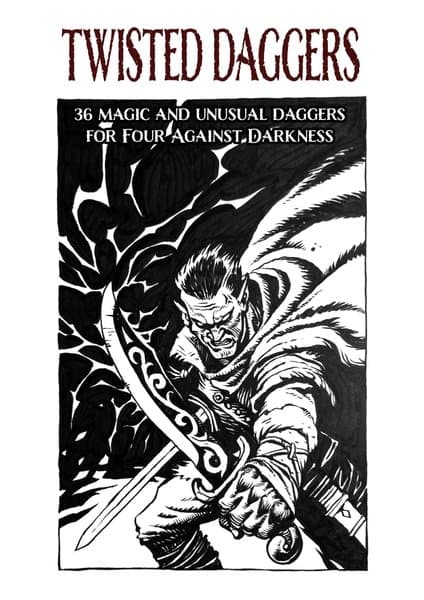 Twisted Daggers: 36 Magic and Unusual Daggers for Four Against Darkness